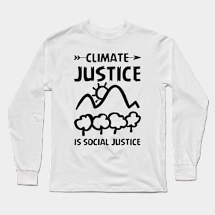 Climate Justice Is Social Justice Environment Activist Long Sleeve T-Shirt